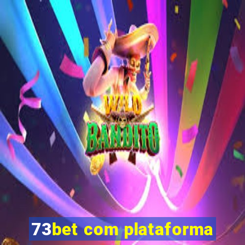 73bet com plataforma